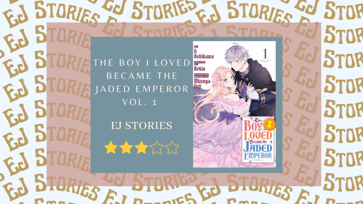The Boy I Loved Became the Jaded Emperor Vol. 1 Manga Review