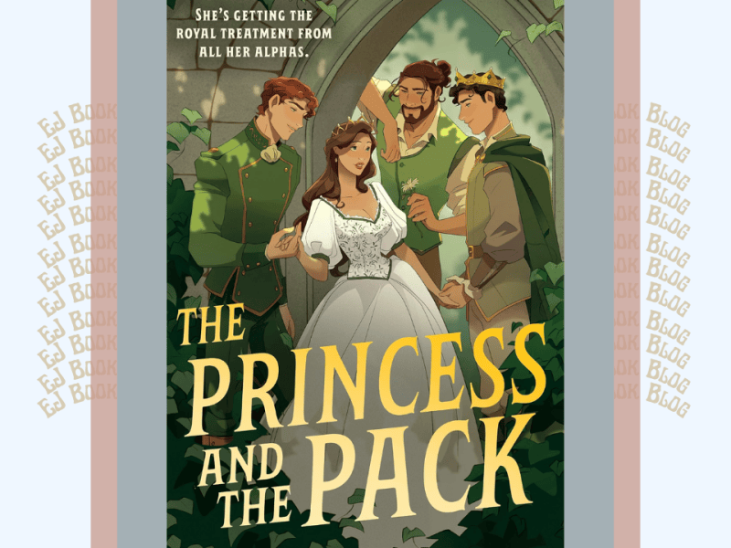 The Princess and the Pack | Royalty Omegaverse Book Review