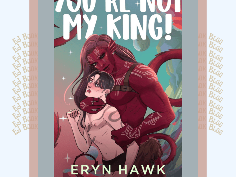 You’re Not My King | MM Alien Romance Review