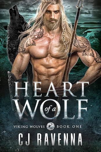 Book cover for 'Heart of a Wolf' by CJ Ravenna. A muscular, shirtless Viking man with long blond hair, beard, and tribal tattoos holds a staff. A black wolf stands beside him. Subtitle: Viking Wolves Book One.